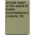 Annual Report of the Board of Indian Commissioners (Volume 18)