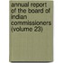 Annual Report of the Board of Indian Commissioners (Volume 23)