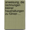 Anweisung, Die Rechnungen Kleiner Haushaltungen Zu Führen ... door Johann Beckmann