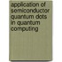 Application of semiconductor quantum dots in quantum computing