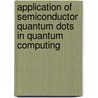 Application of semiconductor quantum dots in quantum computing door Fabio Baruffa