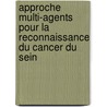 Approche multi-agents pour la reconnaissance du cancer du sein door Nawel Hamdan