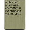 Archiv Der Pharmazie: Chemistry In Life Sciences, Volume 34... door Apotheker-Verein Im Nördlichen Deutschland