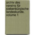 Archiv Des Vereins Für Siebenbürgische Landeskunde, Volume 1