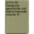 Archiv Für Hessische Geschichte Und Altertumskunde, Volume 14