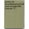 Archiv Für Sozialwissenschaft Und Sozialpolitik, Volume 17... door Heinrich Braun