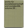 Archiv Für Sozialwissenschaft Und Sozialpolitik, Volume 26... door Heinrich Braun
