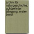 Archiv für Naturgeschichte. Achtzehnter Jahrgang. Erster Band