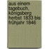 Aus einem Tagebuch, Königsberg Herbst 1833 bis Frühjahr 1846