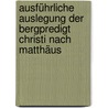 Ausführliche Auslegung Der Bergpredigt Christi Nach Matthäus by August Tholuck