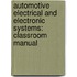 Automotive Electrical and Electronic Systems: Classroom Manual