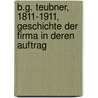 B.G. Teubner, 1811-1911, Geschichte der Firma in deren Auftrag door Schulze