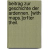 Beitrag zur Geschichte der Ardennen. [With maps.]Crfter Theil. door Michael Bormann
