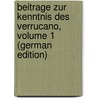 Beitrage Zur Kenntnis Des Verrucano, Volume 1 (German Edition) by Milch Ludwig