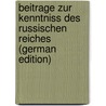 Beitrage Zur Kenntniss Des Russischen Reiches (German Edition) door Baer Kev