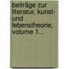Beiträge Zur Literatur, Kunst- Und Lebenstheorie, Volume 1... door Ernst von Feuchtersleben