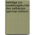 Beiträge Zur Siedelungskunde Des Ostharzes . (German Edition)