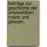 Beiträge zur Geschichte der Universitäten Mainz und Giessen. door Julius Reinhard Dieterich