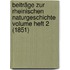 Beiträge zur Rheinischen Naturgeschichte Volume Heft 2 (1851)