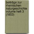 Beiträge zur Rheinischen Naturgeschichte Volume Heft 3 (1853)