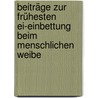 Beiträge zur frühesten Ei-einbettung beim menschlichen Weibe door Jung Philip