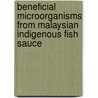 Beneficial microorganisms from Malaysian indigenous fish sauce by Sim Kheng Yuen