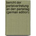 Bericht der Parteivertretung an den Parteitag (German Edition)