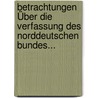 Betrachtungen Über die Verfassung des Norddeutschen Bundes... door Ferdinand Von Martitz