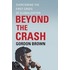 Beyond The Crash: Overcoming The First Crisis Of Globalization