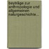 Beyträge Zur Anthropologie Und Allgemeinen Naturgeschichte...