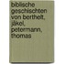 Biblische Geschischten Von Berthelt, Jäkel, Petermann, Thomas