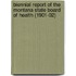 Biennial Report of the Montana State Board of Health (1901-02)