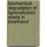 Biochemical Degradation of lignocellulosic waste in bioethanol by Vikash Kandari