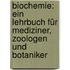 Biochemie: Ein Lehrbuch für Mediziner, Zoologen und Botaniker