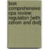 Bisk Comprehensive Cpa Review: Regulation [With Cdrom And Dvd]