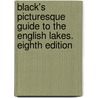 Black's Picturesque guide to the English Lakes. Eighth edition by Adam Black