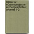 Blätter Für Württembergische Kirchengeschichte, Volumes 1-2
