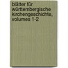 Blätter Für Württembergische Kirchengeschichte, Volumes 1-2 door Verein FüR. Württembergische Kirchengeschichte