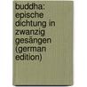 Buddha: Epische Dichtung in Zwanzig Gesängen (German Edition) door Viktor Widmann Joseph