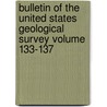 Bulletin of the United States Geological Survey Volume 133-137 door United States Government