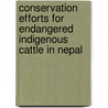 Conservation Efforts For Endangered Indigenous Cattle In Nepal by Kumud Dhakal