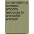 Conservation Of Common Property Resources In Arunachal Pradesh