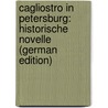 Cagliostro in Petersburg: Historische Novelle (German Edition) door Mundt Theodor