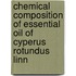 Chemical Composition Of Essential Oil Of Cyperus Rotundus Linn