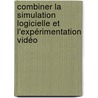 Combiner la simulation logicielle et l'expérimentation vidéo by Martin Riopel