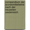 Compendium Der Arzneimittellehre Nach Der Neuesten Oesterreich door Rudolf Weinberger