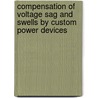 Compensation Of Voltage Sag And Swells By Custom Power Devices door Venu Gopala Rao Mannam