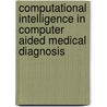 Computational Intelligence in Computer Aided Medical Diagnosis door Latha Parthiban