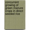 Concurrent Growing Of Green Manure Crops In Direct Seeded Rice door Jose Mathew