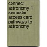 Connect Astronomy 1 Semester Access Card Pathways to Astronomy door Thomas Arny